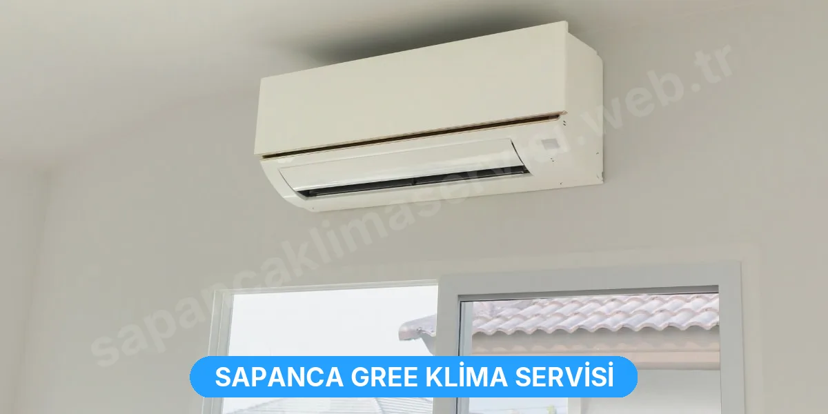 Sapanca Gree Klima Servisi