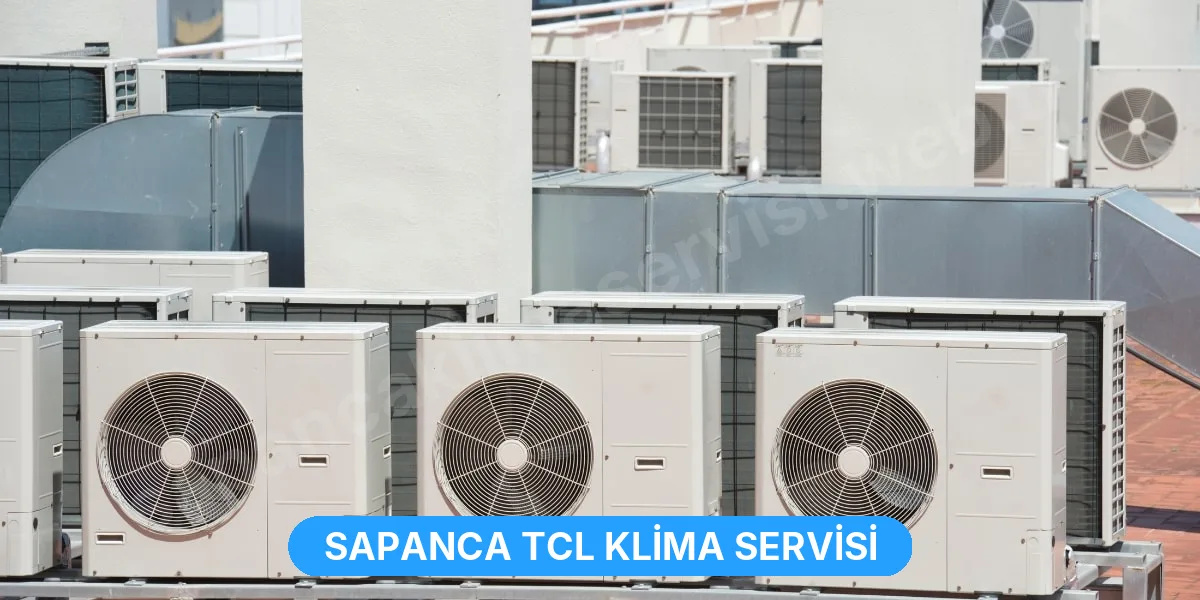 Sapanca TCL Klima Servisi